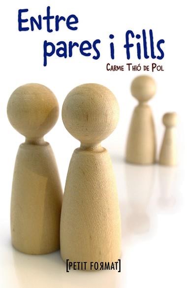 ENTRE PARES I FILLS | 9788448931520 | THIÓ DE POL, CARME | Llibreria L'Illa - Llibreria Online de Mollet - Comprar llibres online