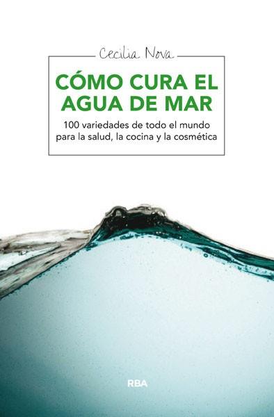 COMO CURA EL AGUA DEL MAR | 9788415541233 | NOVA, CECILIA | Llibreria L'Illa - Llibreria Online de Mollet - Comprar llibres online