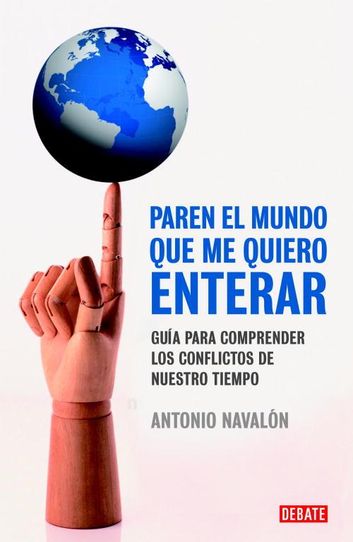 PAREN EL MUNDO QUE ME QUIERO ENTERAR | 9788483069080 | NAVALON, ANTONIO | Llibreria L'Illa - Llibreria Online de Mollet - Comprar llibres online