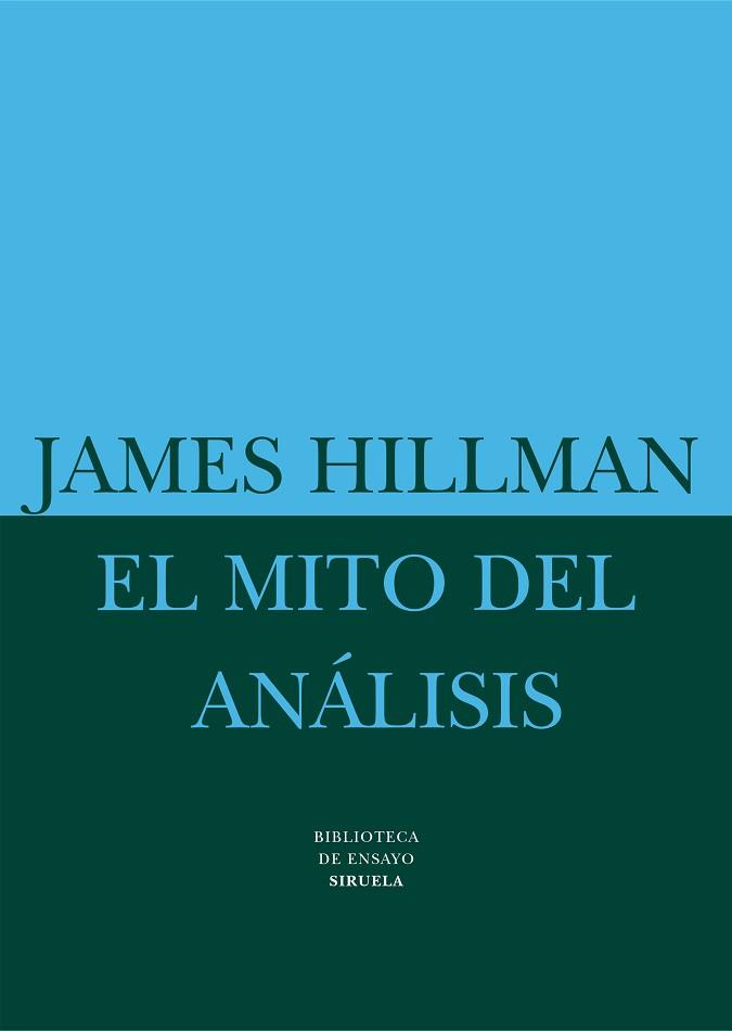 MITO DEL ANALISIS , EL | 9788478445349 | HILLMAN, JAMES | Llibreria L'Illa - Llibreria Online de Mollet - Comprar llibres online