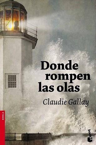 DONDE ROMPEN LAS OLAS | 9788408102625 | GALLAY, CLAUDIE | Llibreria L'Illa - Llibreria Online de Mollet - Comprar llibres online