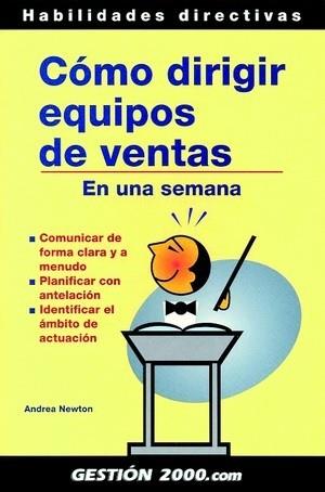 COMO DIRIGIR EQUIPOS DE VENTAS EN UNA SEMANA | 9788496426047 | NEWTON, ANDREA | Llibreria L'Illa - Llibreria Online de Mollet - Comprar llibres online