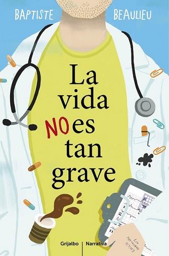 VIDA NO ES TAN GRAVE, LA | 9788425353130 | BEAULIEU, BAPTISTE | Llibreria L'Illa - Llibreria Online de Mollet - Comprar llibres online