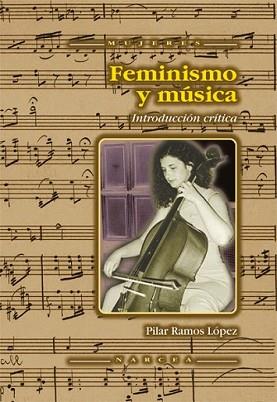 FEMINISMO Y MUSICA : INTRODUCCION CRITICA | 9788427714199 | RAMOS LOPEZ, PILAR | Llibreria L'Illa - Llibreria Online de Mollet - Comprar llibres online