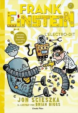 FRANK EINSTEIN I L'ELECTRO-DIT | 9788416519125 | SCIESZKA, JON | Llibreria L'Illa - Llibreria Online de Mollet - Comprar llibres online