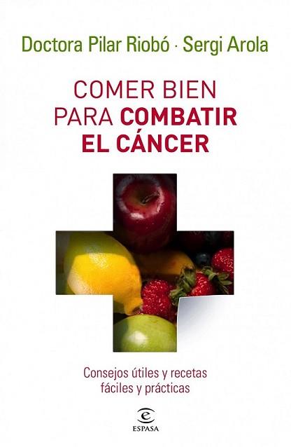 COMER BIEN PARA COMBATIR EL CÁNCER | 9788467032642 | AROLA, SERGI / PILAR RIOBO | Llibreria L'Illa - Llibreria Online de Mollet - Comprar llibres online