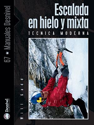 ESCALADA EN HIELO Y MIXTA | 9788498290516 | GADD, WILL | Llibreria L'Illa - Llibreria Online de Mollet - Comprar llibres online