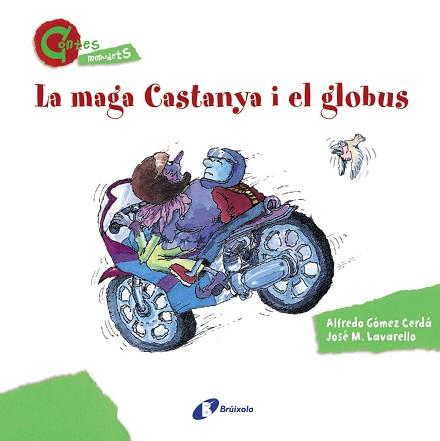 MAGA CASTANYA I EL GLOBUS (CONTES MENUDETS) | 9788499064611 | GÓMEZ CERDÁ, ALFREDO | Llibreria L'Illa - Llibreria Online de Mollet - Comprar llibres online