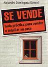 SE VENDE. GUIA PRACTICA PARA VENDER O ALQUILAR SU | 9788473564472 | ALEJANDRO DOMINGUEZ | Llibreria L'Illa - Llibreria Online de Mollet - Comprar llibres online