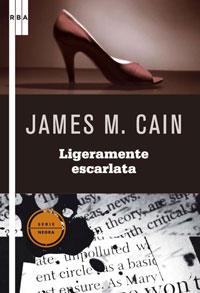 LIGERAMENTE ESCARLATA | 9788498674439 | CAIN, JAMES M. | Llibreria L'Illa - Llibreria Online de Mollet - Comprar llibres online