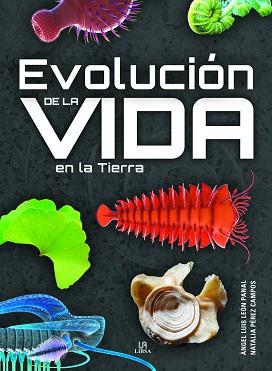 EVOLUCIÓN DE LA VIDA EN LA TIERRA | 9788466242110 | LEÓN PANAL, ANGEL LUIS/PÉREZ CAMPOS, NATALIA