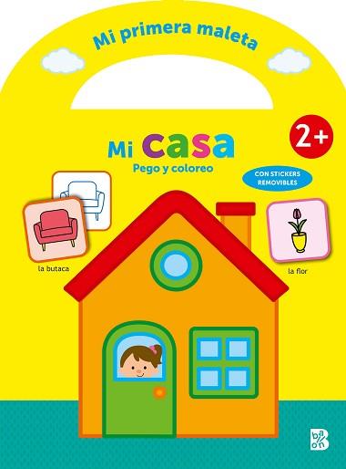 MI PRIMERA MALETA - PEGO Y COLOREO - MI CASA | 9789403228716 | BALLON | Llibreria L'Illa - Llibreria Online de Mollet - Comprar llibres online