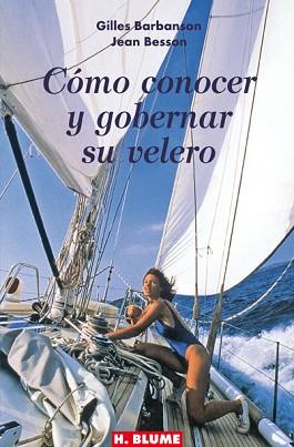 COMO CONOCER Y GOBERNAR SU VELERO | 9788489840409 | BARBANSON, GILLES / BESSON, JEAN | Llibreria L'Illa - Llibreria Online de Mollet - Comprar llibres online