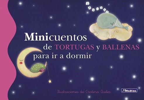 MINICUENTOS DE TORTUGAS Y BALLENAS PARA IR A DORMIR | 9788448833671 | QUILES MARTINEZ,CRISTINA | Llibreria L'Illa - Llibreria Online de Mollet - Comprar llibres online