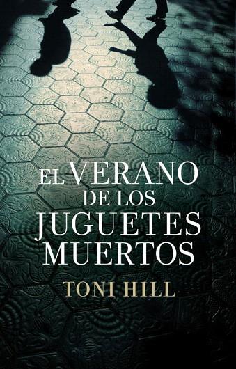 VERANO DE LOS JUGUETES MUERTOS, EL | 9788425347832 | HILL, TONI | Llibreria L'Illa - Llibreria Online de Mollet - Comprar llibres online