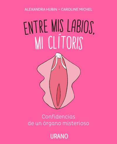 ENTRE MIS LABIOS MI CLÍTORIS | 9788416720347 | MICHEL, CAROLINE/HUBIN, ALEXANDRA | Llibreria L'Illa - Llibreria Online de Mollet - Comprar llibres online