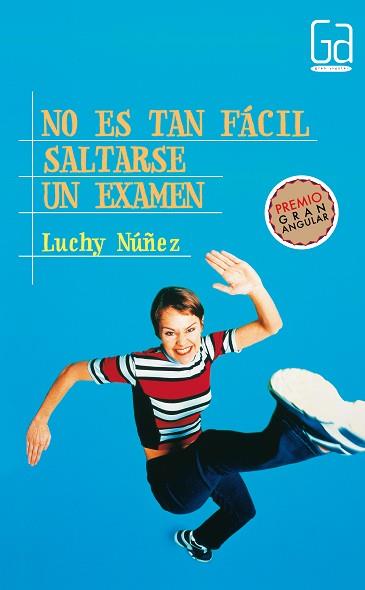 NO ES TAN FACIL SALTARSE UN EXAMEN | 9788434866188 | NUÑEZ, LUCHY | Llibreria L'Illa - Llibreria Online de Mollet - Comprar llibres online