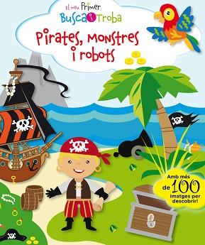 MEU PRIMER BUSCA I TROBA. PIRATES, MONSTRES I ROBOTS | 9788416587896 | PESKIN, SVETLANA | Llibreria L'Illa - Llibreria Online de Mollet - Comprar llibres online