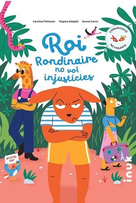 ROI RONDINAIRE NO VOL INJUSTÍCIES | 9788416774821 | CARRIC, AURORE / VIRGINIE ALADJIDI, CAROLINE  PELLISSIER | Llibreria L'Illa - Llibreria Online de Mollet - Comprar llibres online