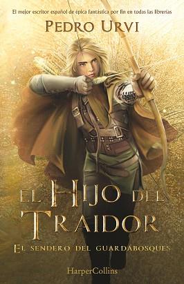 HIJO DEL TRAIDOR: (EL SENDERO DEL GUARDABOSQUES, LIBRO 1) | 9788418774461 | URVI, PEDRO | Llibreria L'Illa - Llibreria Online de Mollet - Comprar llibres online