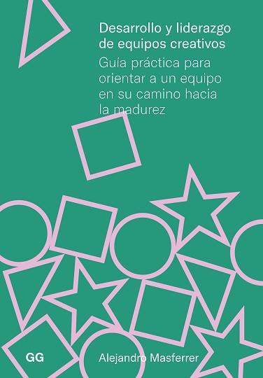 DESARROLLO Y LIDERAZGO DE EQUIPOS CREATIVOS | 9788425235368 | MASFERRER, ALEJANDRO | Llibreria L'Illa - Llibreria Online de Mollet - Comprar llibres online