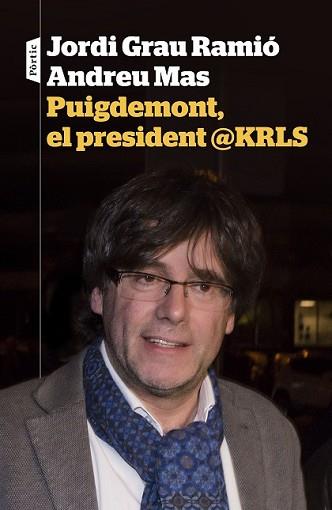 PUIGDEMONT EL PRESIDENT @KRLS | 9788498093698 | GRAU, JORDI / ANDREU MAS | Llibreria L'Illa - Llibreria Online de Mollet - Comprar llibres online