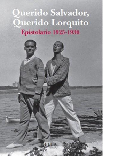 QUERIDO SALVADOR QUERIDO LORQUITO EPISTOLARIO 1925-1936 | 9788494085529 | DALI, SALVADOR : GARCIA LORCA, FEDERICO