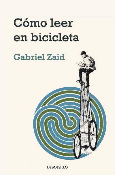 COMO LEER EN BICICLETA | 9788499082837 | ZAID, GABRIEL | Llibreria L'Illa - Llibreria Online de Mollet - Comprar llibres online