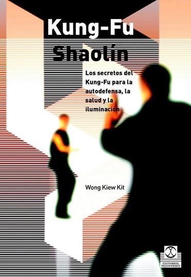 KUNG FU SHAOLIN | 9788480199308 | KIEW KIT, WONG | Llibreria L'Illa - Llibreria Online de Mollet - Comprar llibres online