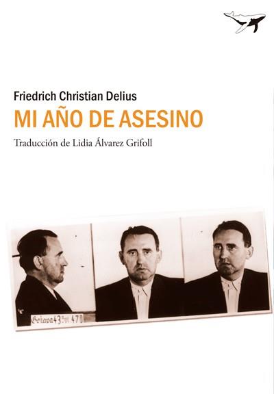 MI AÑO DE ASESINO | 9788494062759 | DELIUS, FRIEDRICH CHRISTIAN | Llibreria L'Illa - Llibreria Online de Mollet - Comprar llibres online