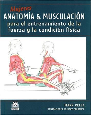 MUJERES ANATOMIA Y MUSCULACION PARA EL ENTRENAMIENTO  FUERZA | 9788480199926 | VELLA, MARK | Llibreria L'Illa - Llibreria Online de Mollet - Comprar llibres online