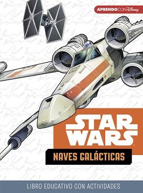 STAR WARS. NAVES GALÁCTICAS (LIBRO EDUCATIVO DISNEY CON ACTIVIDADES) | 9788416931842 | DISNEY, | Llibreria L'Illa - Llibreria Online de Mollet - Comprar llibres online