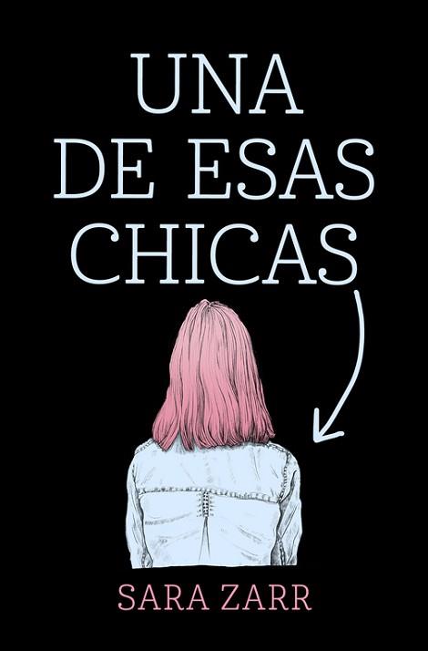 DE ESAS CHICAS, UNA | 9788420486185 | ZARR, SARA | Llibreria L'Illa - Llibreria Online de Mollet - Comprar llibres online