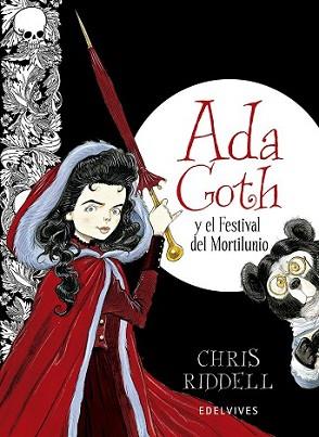 ADA GOTH Y EL FESTIVAL DEL MORTILUNIO | 9788426387905 | RIDDELL, CHRIS | Llibreria L'Illa - Llibreria Online de Mollet - Comprar llibres online