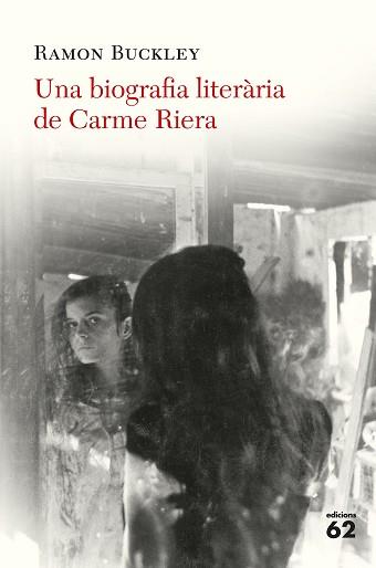 BIOGRAFIA LITERÀRIA DE CARME RIERA, UNA | 9788429776324 | BUCKLEY, RAMÓN | Llibreria L'Illa - Llibreria Online de Mollet - Comprar llibres online