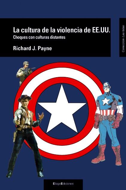 CULTURA DE LA VIOLENCIA DE EE.UU, LA | 9788496720763 | PAYNE, RICHARD J. | Llibreria L'Illa - Llibreria Online de Mollet - Comprar llibres online