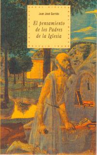 PENSAMIENTO DE LOS PADRES DE LA IGLESIA, EL | 9788446007272 | GARRIDO, JUAN JOSE | Llibreria L'Illa - Llibreria Online de Mollet - Comprar llibres online