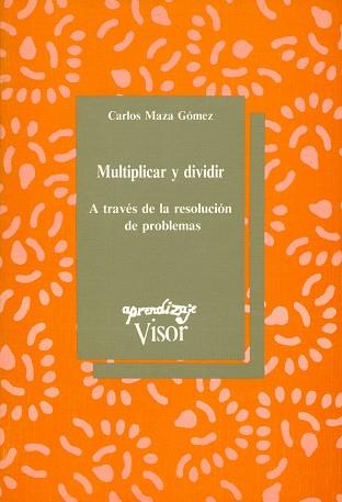 MULTIPLICAR Y DIVIDIR | 9788477740780 | MAZA GOMEZ, CARLOS | Llibreria L'Illa - Llibreria Online de Mollet - Comprar llibres online