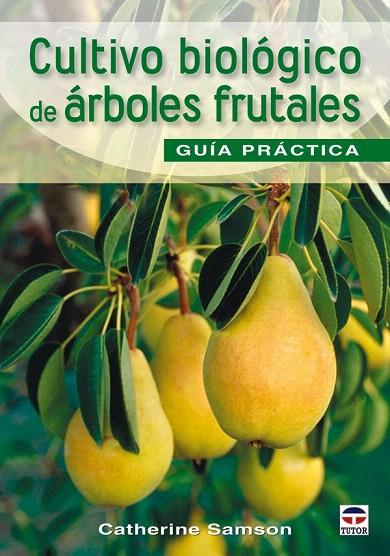 CULTIVO BIOLOGICO DE ARBOLES FRUTALES | 9788479028190 | SAMSON CATHERINE | Llibreria L'Illa - Llibreria Online de Mollet - Comprar llibres online