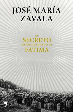 SECRETO MEJOR GUARDADO DE FÁTIMA | 9788499985664 | ZAVALA, JOSÉ MARÍA | Llibreria L'Illa - Llibreria Online de Mollet - Comprar llibres online