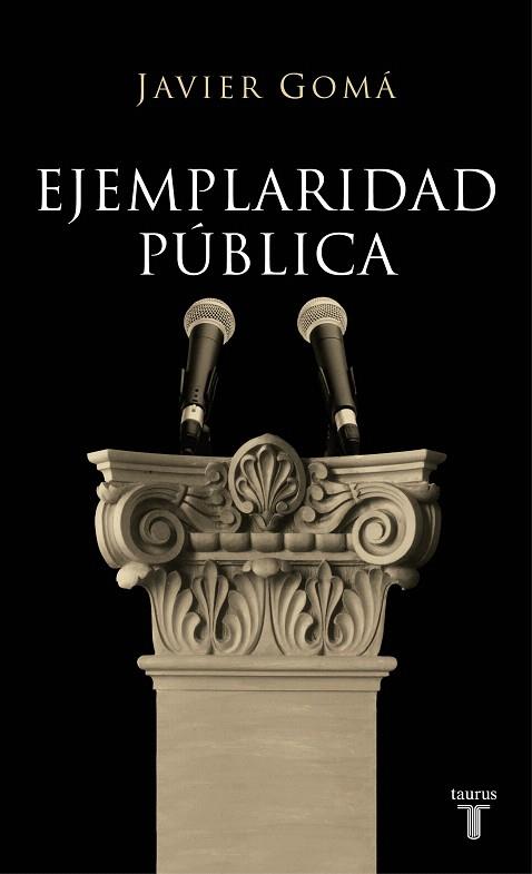 EJEMPLARIDAD PUBLICA | 9788430606832 | GOMA, JAVIER | Llibreria L'Illa - Llibreria Online de Mollet - Comprar llibres online