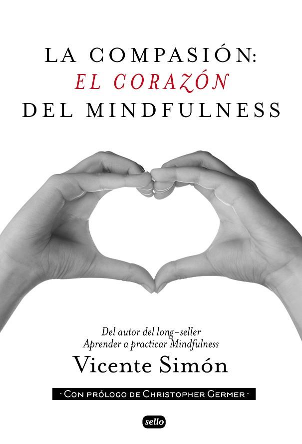 COMPASION EL CORAZÓN DEL MINDFULNESS, LA | 9788415132134 | SIMÓN, VICENTE | Llibreria L'Illa - Llibreria Online de Mollet - Comprar llibres online