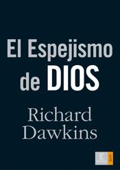 ESPEJISMO DE DIOS, EL | 9788467024784 | DAWKINS, RICHARD | Llibreria L'Illa - Llibreria Online de Mollet - Comprar llibres online