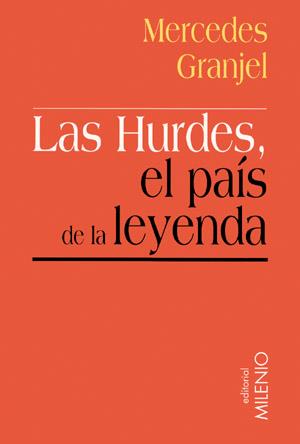 HURDES EL PAIS DE LA LEYENDA, LAS | 9788497430937 | GRANJEL, MERCEDES | Llibreria L'Illa - Llibreria Online de Mollet - Comprar llibres online