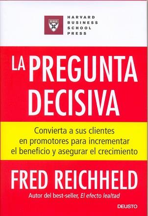 PREGUNTA DECISIVA, LA | 9788423424610 | REICHHELD, FRED | Llibreria L'Illa - Llibreria Online de Mollet - Comprar llibres online