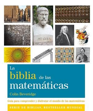 LA BIBLIA DE LAS MATEMATICAS | 9788484456230 | BEVERIDGE, COLIN | Llibreria L'Illa - Llibreria Online de Mollet - Comprar llibres online