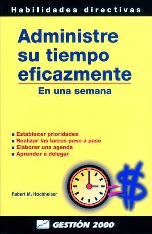 ADMINISTRE SU TIEMPO EFICAZMENTE | 9788480884297 | HOCHHEISER, ROBERT M. | Llibreria L'Illa - Llibreria Online de Mollet - Comprar llibres online