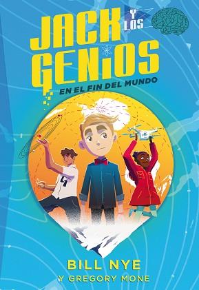 JACK Y LOS GENIOS: EN EL FIN DEL MUNDO | 9788468336282 | MONE, GREGORY/NYE, BILL | Llibreria L'Illa - Llibreria Online de Mollet - Comprar llibres online