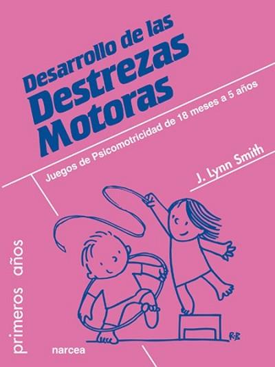 DESARROLLO DE LAS DESTREZAS MOTORAS | 9788427717527 | SMITH, JODENE LYNN | Llibreria L'Illa - Llibreria Online de Mollet - Comprar llibres online