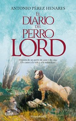 DIARIO DEL PERRO LORD, EL | 9788419809384 | PÉREZ HENARES, ANTONIO | Llibreria L'Illa - Llibreria Online de Mollet - Comprar llibres online